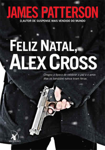 Feliz Natal, Alex Cross - em Novembro! @editoraarqueiro