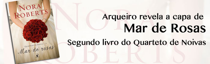 Nora Roberts - Mar de Rosas - Arqueiro revela segunda capa