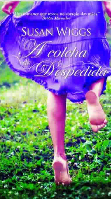 Susan Wiggs - A colcha de despedida