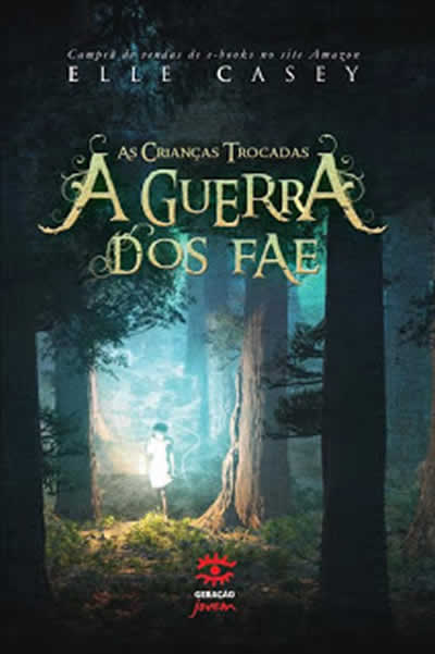 Elle Casey - A Guerra dos Fae - @geracaobooks