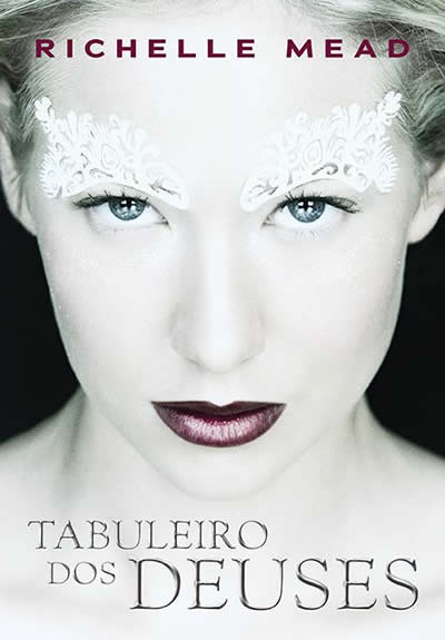 Tabuleiro dos deuses - Richelle Mead - lançamento Paralela - @cialetras