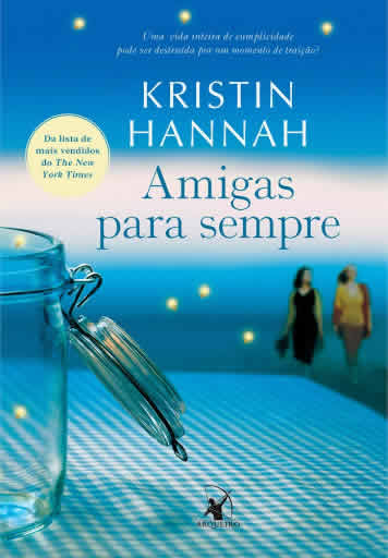 Kristin Hannah - Amigas para sempre @editoraarqueiro #resenha