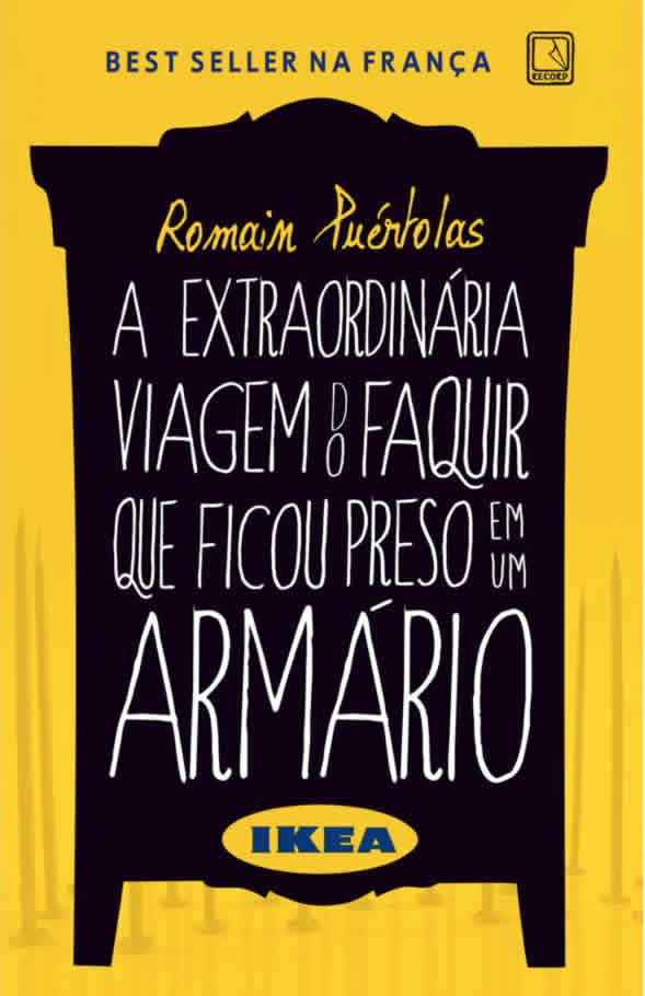 Romain Puértolas - A extraordinária viagem do faquir que ficou preso em um armário ikea @editorarecord