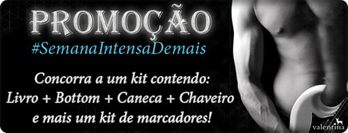 Promoção #SemanaIntensaDemais @edvalentina