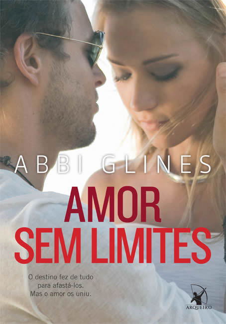 Abbi Glines - Amor sem limites - Lançamento @editoraArqueiro