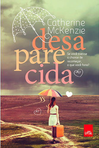 Catherine McKenzie - Desaparecida @EditoraLeya #resenha