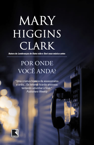 Mary Higgins Clark - Por onde você anda? #resenha @editorarecord