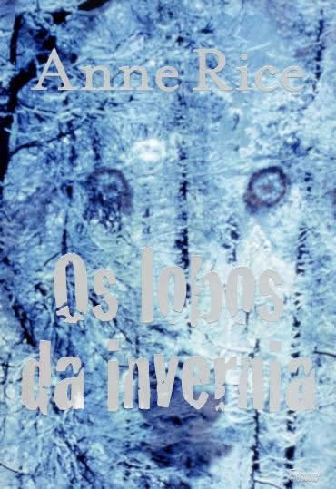 Anne Rice - Os Lobos da Invernia #resenha @Editorarocco