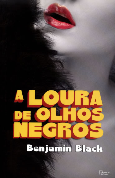 Benjamin Black - A loura de Olhos Negros #resenha @EditoraRocco