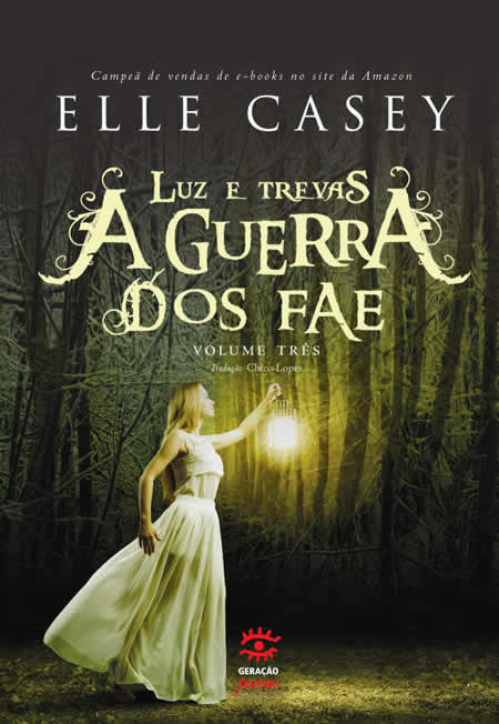 Elle Casey - Luz e trevas – A Guerra dos Fae vol 03 #resenha @GeracaoBooks