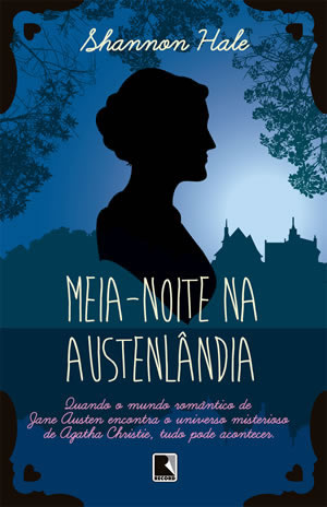 Shannon Hale - Meia noite na Austenlândia #Resenha @editorarecord