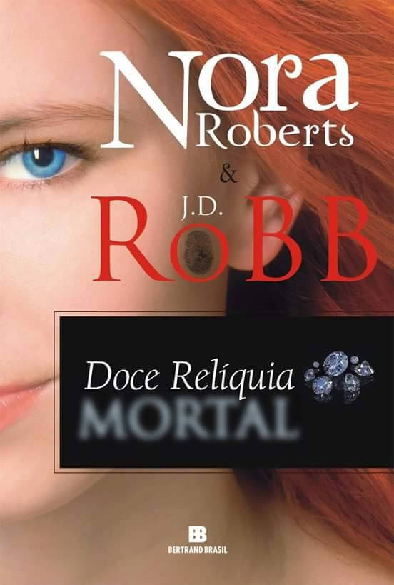 Nora Roberts - Doce Relíquia Mortal #Resenha @BertrandBrasil @EditoraRecord