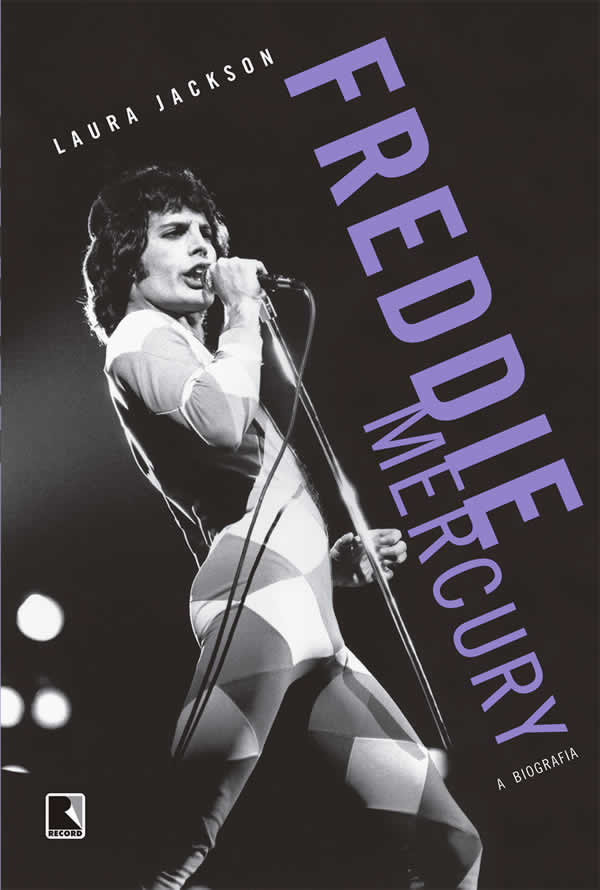 Laura Jackson - Freddie Mercury A biografia #resenha @Editorarecord