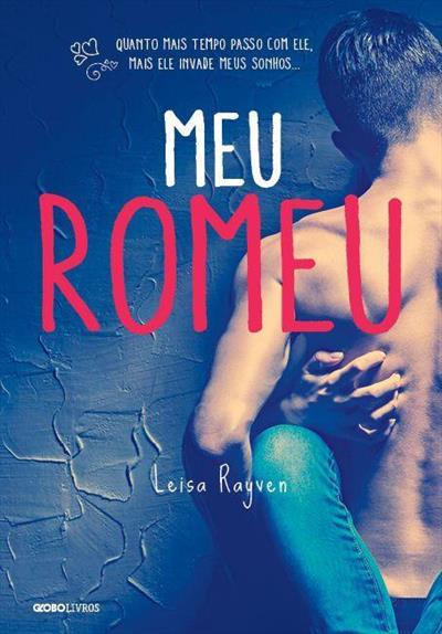 Leisa Rayven - Meu Romeu #resenha @globolivros #GloboAlt