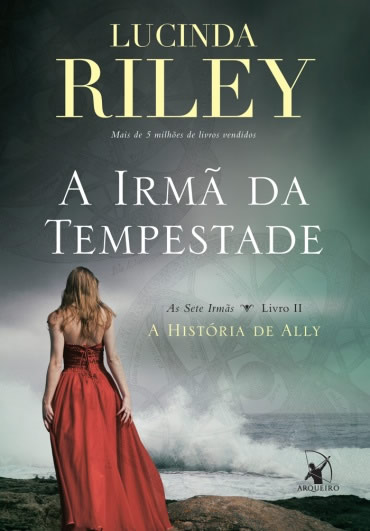 Lucinda  Riley - A irmã da tempestade @editoraarqueiro #resenha