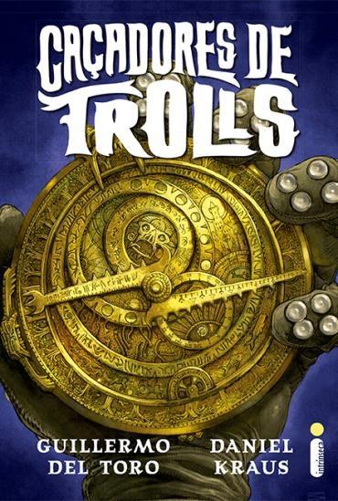 Guillermo Del Toro - Caçadores de Trolls @intrinseca #resenha