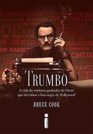 Bruce Cook -Trumbo @Intrinseca #resenha #dicaFilme #Oscar2016