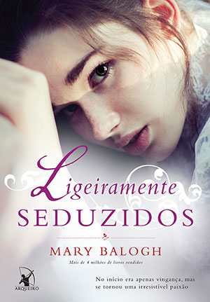 Mary Balogh - Ligeiramente seduzidos @EditoraArqueiro #resenha