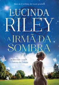Lucinda Riley -  A irmã da sombra @editoraarqueiro #resenha