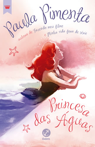 Paula Pimenta - Princesa das  águas @GaleraRecord #resenha
