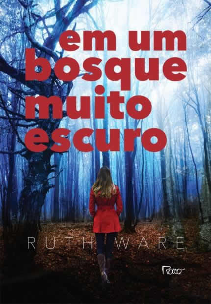 Ruth Ware - Em um bosque muito escuro @editorarocco #resenha