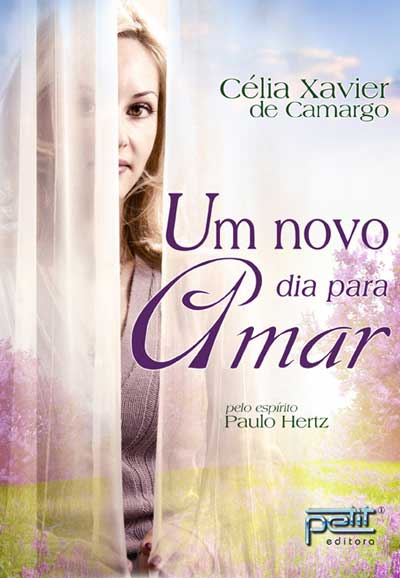 Célia Xavier de Camargo -  Um novo dia para amar