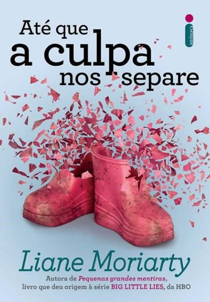 Liane Moriarty - Até que a culpa nos separe @intrinseca #resenha