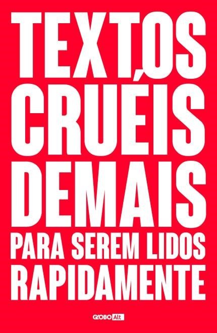 Textos cruéis demais para serem lidos rapidamente @globolivros @globoalt #resenha