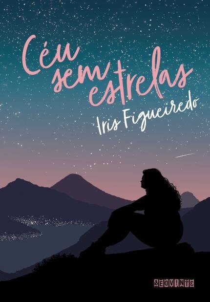 Iris Figueiredo - Céu sem estrelas #resenha @editoraseguinte