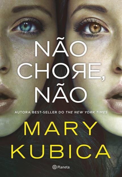 Mary Kubica - Não Chore, Não #resenha @planetalivrosbr