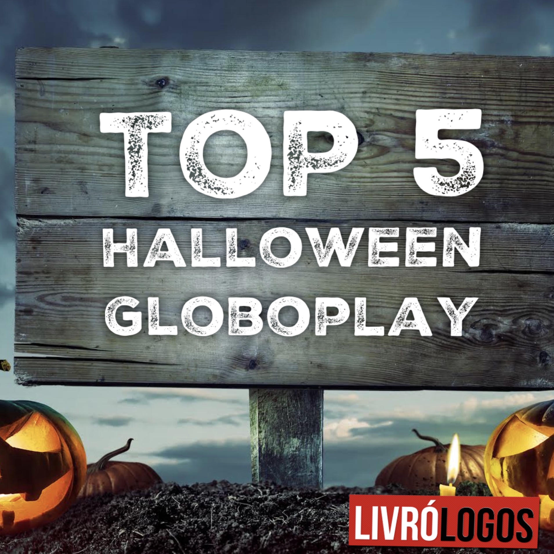 Top 5 Halloween - #Globoplay