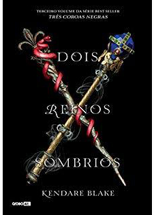Kendare Blake - Dois Reinos Sombrios @globoalt @globolivros #resenha