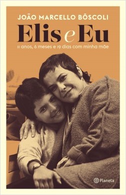 João Marcello Bôscoli - Elis e eu @planetalivrosbr #resenha