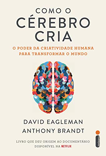 David Eagleman e Anthony Brandt - Como o cérebro cria @intrinseca #resenha